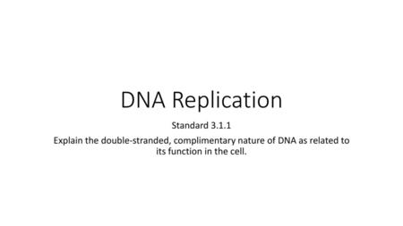 DNA Replication Standard 3.1.1