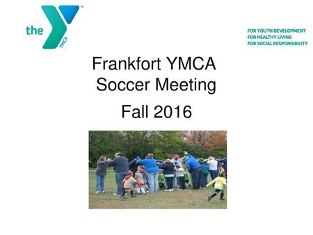 Frankfort YMCA Soccer Meeting