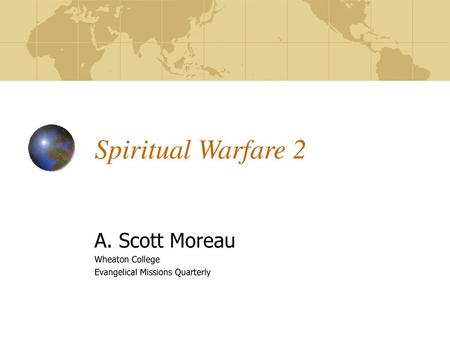 A. Scott Moreau Wheaton College Evangelical Missions Quarterly