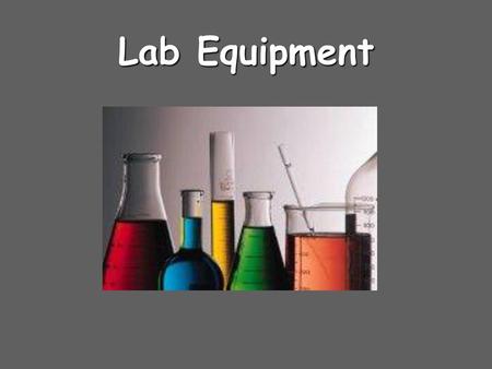 Lab Equipment.