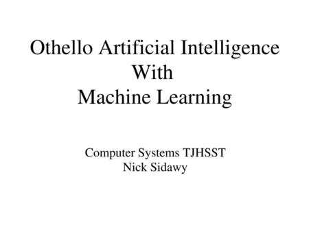 Othello Artificial Intelligence With Machine Learning