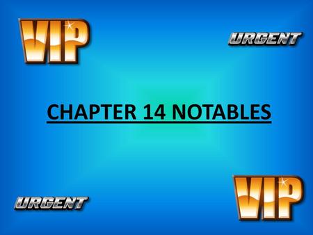 CHAPTER 14 NOTABLES.