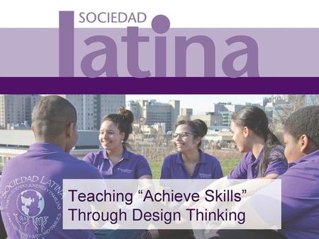 Teaching “Achieve Skills” Through Design Thinking