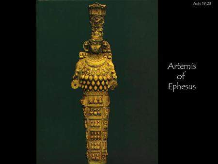 Acts 19:23 Artemis of Ephesus Artemis.