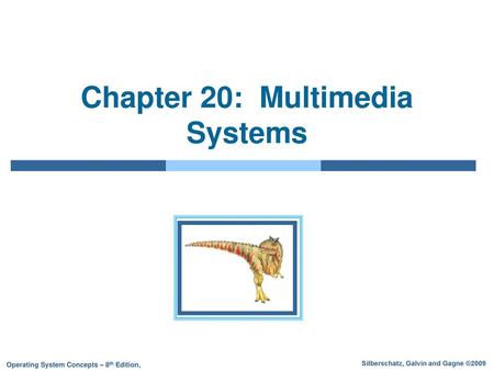 Chapter 20: Multimedia Systems