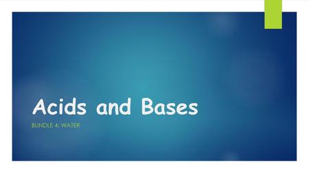 Acids and Bases Bundle 4: Water.