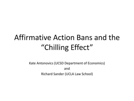 Affirmative Action Bans and the “Chilling Effect”