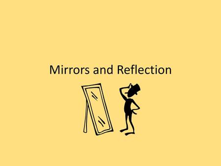 Mirrors and Reflection