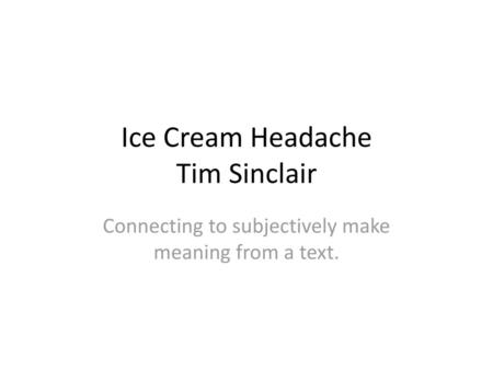 Ice Cream Headache Tim Sinclair