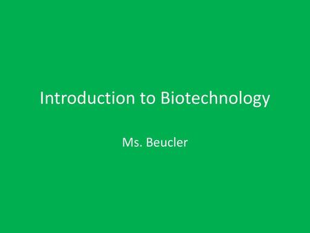 Introduction to Biotechnology