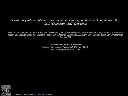 Pulmonary artery catheterization in acute coronary syndromes: Insights from the GUSTO IIb and GUSTO III trials  Mauricio G. Cohen, MD, Robert V. Kelly,