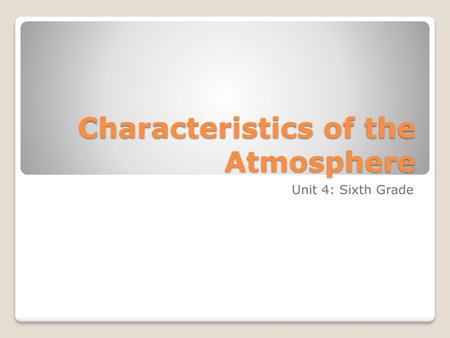 Characteristics of the Atmosphere