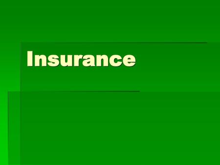 Insurance.