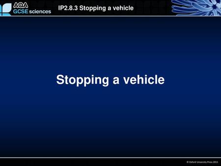 Stopping a vehicle.