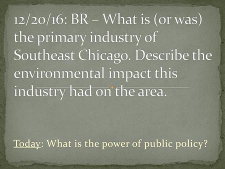 Today: What is the power of public policy?