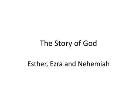 Esther, Ezra and Nehemiah