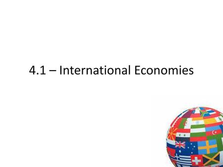 4.1 – International Economies