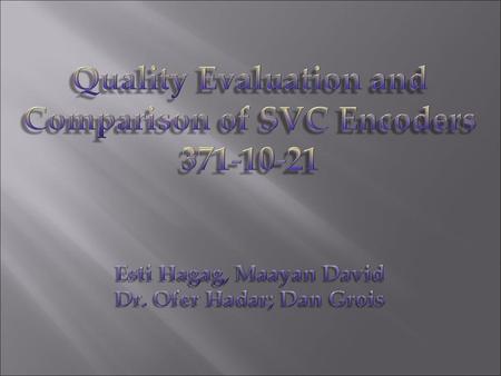 Quality Evaluation and Comparison of SVC Encoders