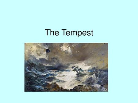 The Tempest.