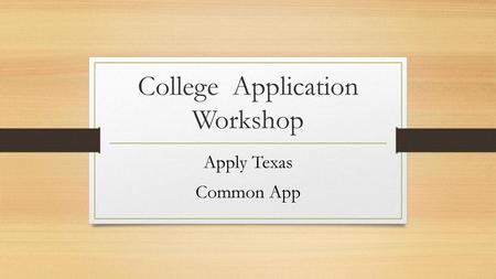 College Application Workshop