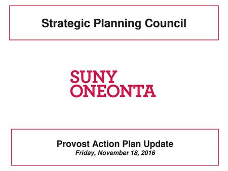 Provost Action Plan Update Friday, November 18, 2016