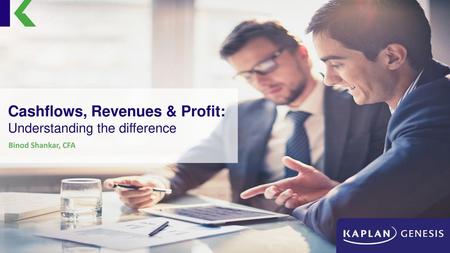 Cashflows, Revenues & Profit: Understanding the difference