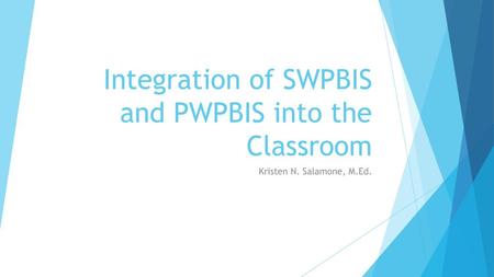 Integration of SWPBIS and PWPBIS into the Classroom