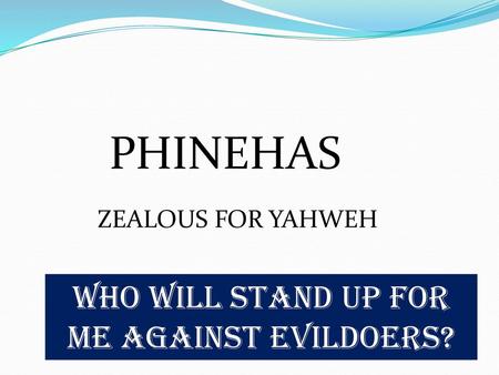 Who will stand up for me against evildoers?