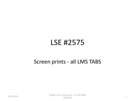 Screen prints - all LMS TABS