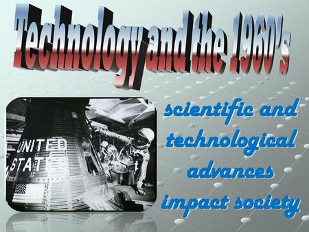 scientific and technological advances impact society