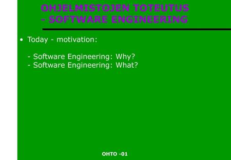 OHJELMISTOJEN TOTEUTUS - SOFTWARE ENGINEERING