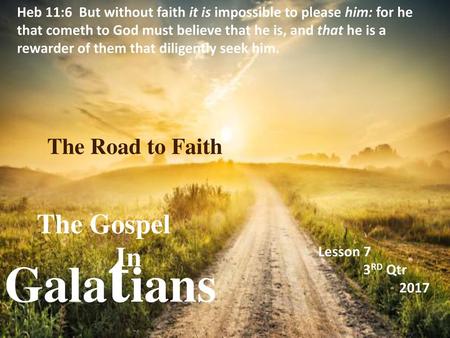 Galatians The Gospel In The Road to Faith