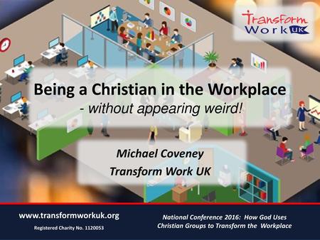 Being a Christian in the Workplace - without appearing weird!