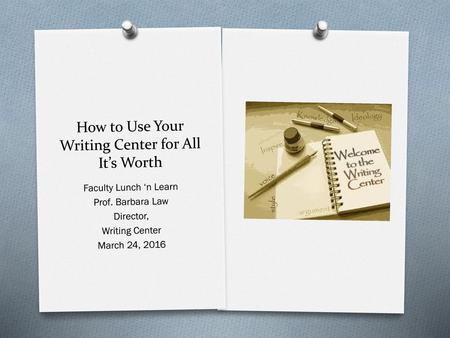 How to Use Your Writing Center for All It’s Worth