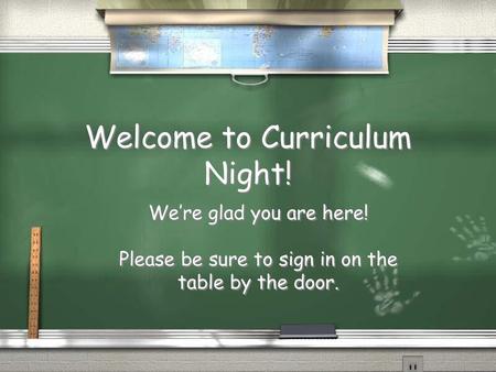 Welcome to Curriculum Night!