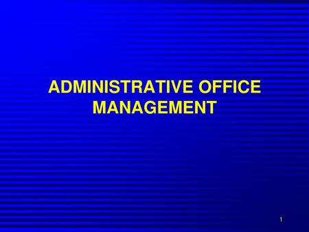 ADMINISTRATIVE OFFICE MANAGEMENT