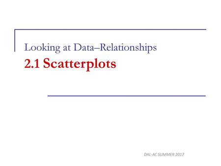 Looking at Data–Relationships 2.1 Scatterplots