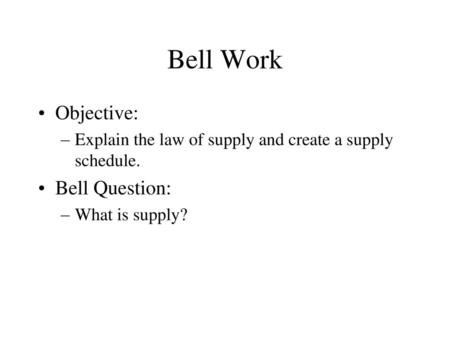 Bell Work Objective: Bell Question: