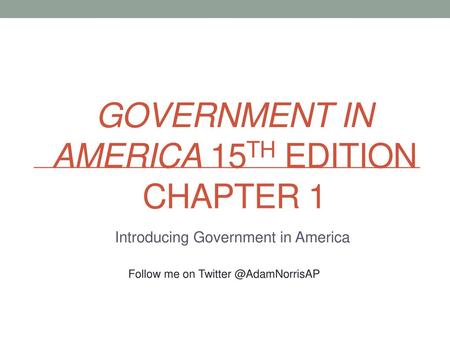 Government in America 15th Edition Chapter 1