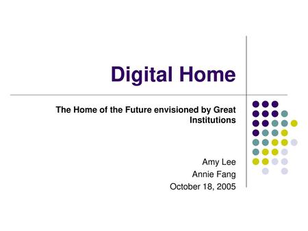 Digital Home The Home of the Future envisioned by Great Institutions