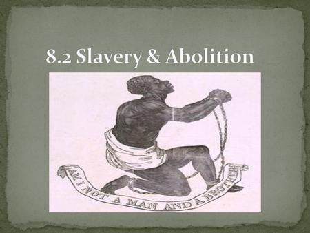 8.2 Slavery & Abolition.