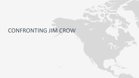 Confronting Jim Crow.