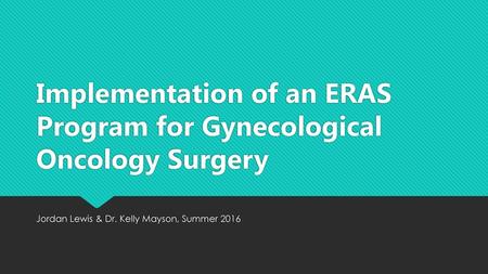 Implementation of an ERAS Program for Gynecological Oncology Surgery