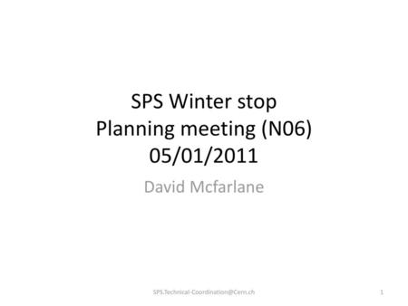 SPS Winter stop Planning meeting (N06) 05/01/2011