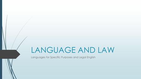 Languages for Specific Purposes and Legal English