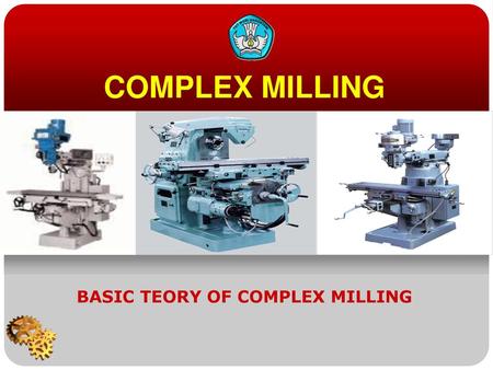 BASIC TEORY OF COMPLEX MILLING