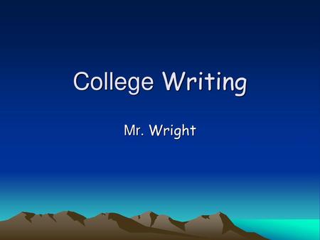 College Writing Mr. Wright.