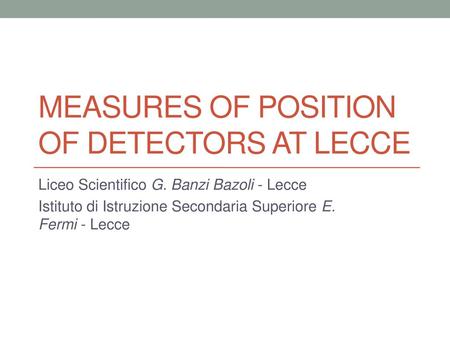 measures of position of detectors at lecce