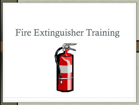 Fire Extinguisher Training