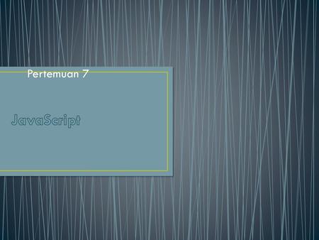 Pertemuan 7 JavaScript.